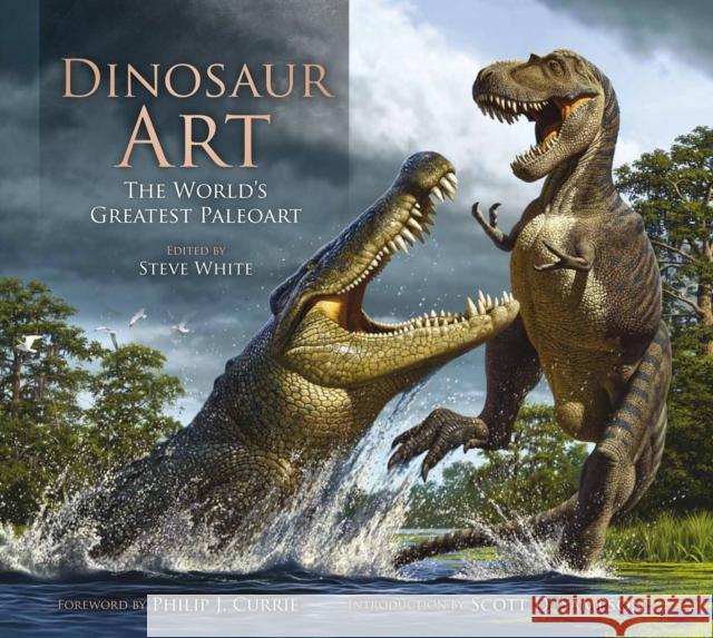 Dinosaur Art: The World's Greatest Paleoart Steve White 9780857685841 Titan Books Ltd - książka