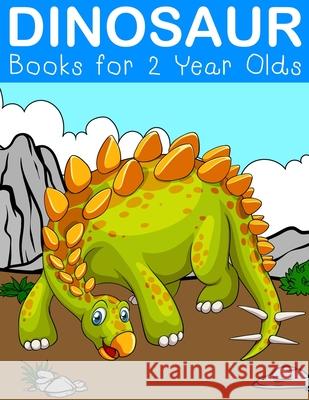Dinosaur Books for 2 Year Olds: Fantastic Dinosaur Colouring Books for Children Ages 2-5 Years Olds Nick Marshall 9781695965775 Independently Published - książka