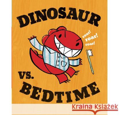 Dinosaur vs. Bedtime Bob Shea Bob Shea 9781423113355 Hyperion - książka