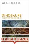 Dinosaurs and Other Prehistoric Life Hazel Richardson 9780241470992 Dorling Kindersley Ltd