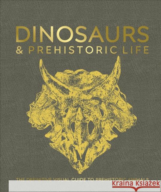 Dinosaurs and Prehistoric Life: The Definitive Visual Guide to Prehistoric Animals DK 9780241641521 Dorling Kindersley Ltd - książka