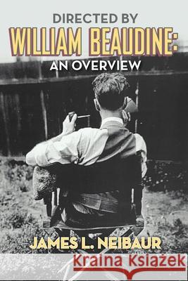 Directed by William Beaudine: An Overview James L. Neibaur 9781629335582 BearManor Media - książka