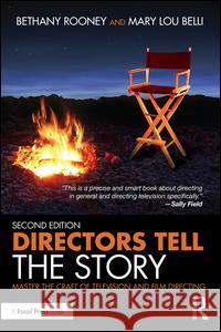 Directors Tell the Story: Master the Craft of Television and Film Directing Bethany Rooney Mary Lou Belli 9781138948471 Focal Press - książka