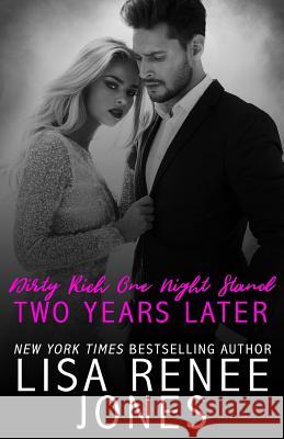 Dirty Rich One Night Stand: Two Years Later Lisa Renee Jones 9781790552979 Independently Published - książka
