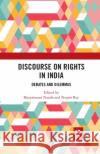 Discourse on Rights in India: Debates and Dilemmas Bijayalaxmi Nanda Nupur Ray 9780367479435 Routledge Chapman & Hall