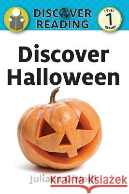 Discover Halloween: Level 1 Reader Juliana O'Neil 9781532402173 Xist Publishing - książka