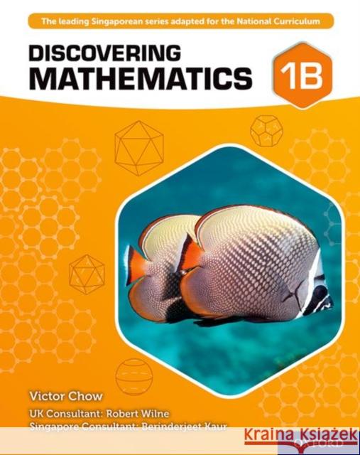 Discovering Mathematics: Student Book 1B  Chow, Victor|||Wilne, Robert|||Kaur, Berinderjeet 9780198421719 Oxford University Press - książka