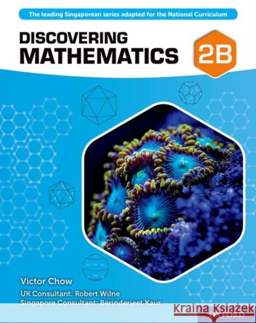 Discovering Mathematics: Student Book 2B Victor Chow Robert Wilne Berinderjeet Kaur 9780198421894 Oxford University Press - książka