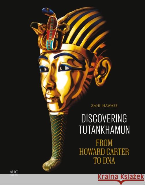 Discovering Tutankhamun : From Howard Carter to DNA Zahi A. Hawass 9789774166372 American University in Cairo Press - książka