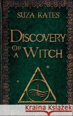 Discovery of a Witch: A Watchtower Maidens Novel Suza Kates 9781942318545 Icasm Press - książka