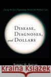 Disease, Diagnoses, and Dollars: Facing the Ever-Expanding Market for Medical Care Kaplan, Robert M. 9780387740447 Springer