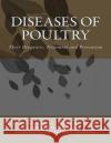 Diseases of Poultry: Their Diagnosis, Treatment and Prevention Raymond Pearl Frank M. Surface Maynie R. Curtis 9781548240196 Createspace Independent Publishing Platform