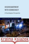 Disenchantment with Democracy: A Psychological Perspective Janusz Reykowski 9780190078584 Oxford University Press, USA