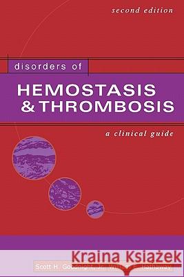 Disorders of Hemostasis & Thrombosis: A Clinical Guide, Second Edition Goodnight, Scott 9780071348348 McGraw-Hill Professional Publishing - książka