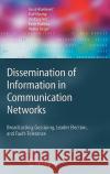 Dissemination of Information in Communication Networks: Broadcasting, Gossiping, Leader Election, and Fault-Tolerance Hromkovič, Juraj 9783540008460 Springer