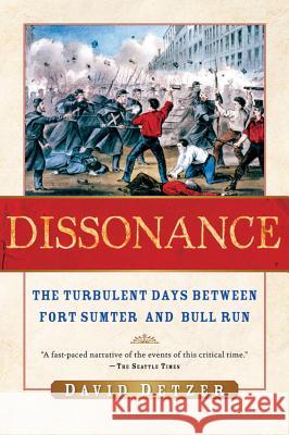 Dissonance: The Turbulent Days Between Fort Sumter and Bull Run David Detzer 9780156030649 Harvest Books - książka