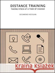 Distance Training: Taking Stock at a Time of Change Keegan, Desmond 9780415230667 Falmer Press - książka