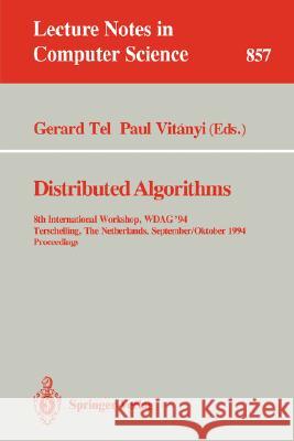 Distributed Algorithms: 8th International Workshop, Wdag 1994, Terschelling, the Netherlands, September 29 - October 1, 1994. Proceedings Tel, Gerard 9783540584490 Springer - książka