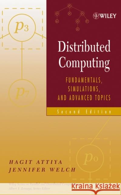 Distributed Computing: Fundamentals, Simulations, and Advanced Topics Attiya, Hagit 9780471453246 Wiley-Interscience - książka