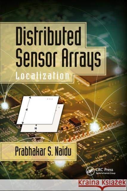 Distributed Sensor Arrays Localization: Localization Naidu, Prabhakar S. 9781032339481 CRC Press - książka