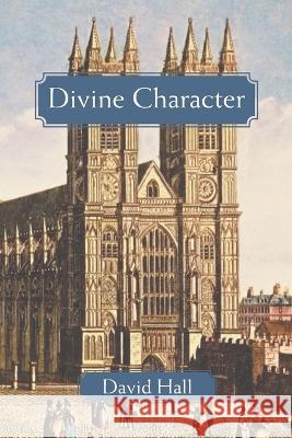 Divine Character: Westminster Profiles and Spirituality David W Hall 9781095764619 Independently Published - książka
