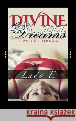 Divine Dreams: Live the Dream Lady E 9781499392500 Createspace - książka