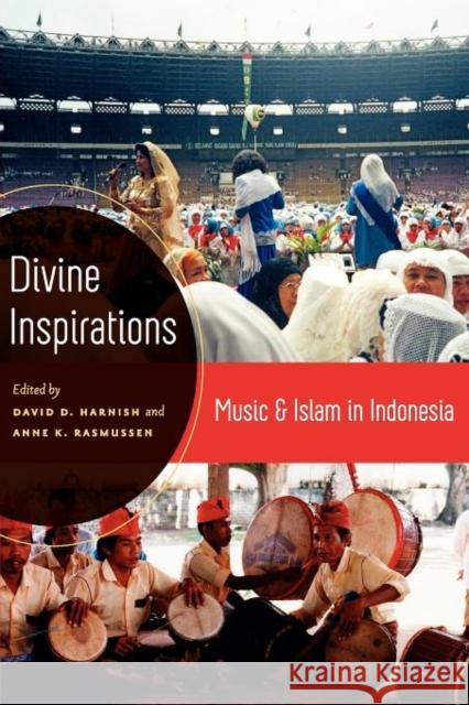 Divine Inspirations: Music and Islam in Indonesia Harnish, David 9780195385427 Oxford University Press, USA - książka