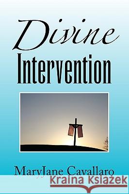 Divine Intervention Maryjane Cavallaro 9781441589491 Xlibris Corporation - książka