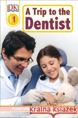 DK Readers L1: A Trip to the Dentist Penny Smith 9780756619145 DK Publishing (Dorling Kindersley) - książka