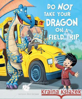 Do Not Take Your Dragon on a Field Trip Andy Elkerton Julie Gassman 9781684468188 Capstone Editions - książka