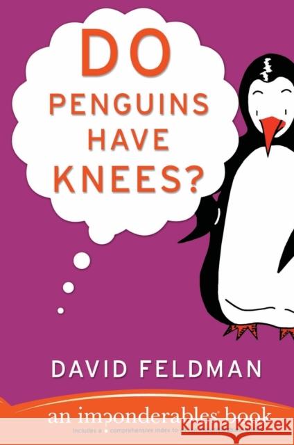 Do Penguins Have Knees?: An Imponderables Book David Feldman 9780060740917 HarperCollins Publishers - książka