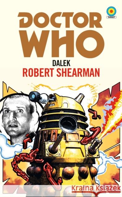 Doctor Who: Dalek (Target Collection) Robert Shearman Daniel Sorensen 9781785945038 Ebury Publishing - książka