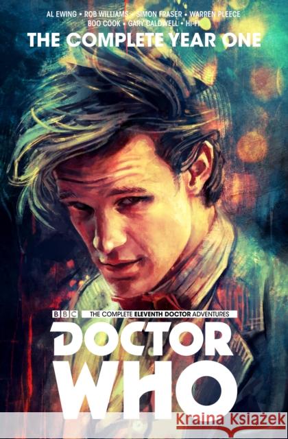 Doctor Who: The Eleventh Doctor Complete Year One Al Ewing Rob Williams Simon Fraser 9781785864001 Titan Comics - książka