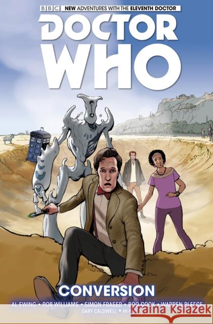 Doctor Who: The Eleventh Doctor Vol. 3: Conversion Al Ewing, Rob Williams, Simon Fraser 9781782767435 Titan Books Ltd - książka