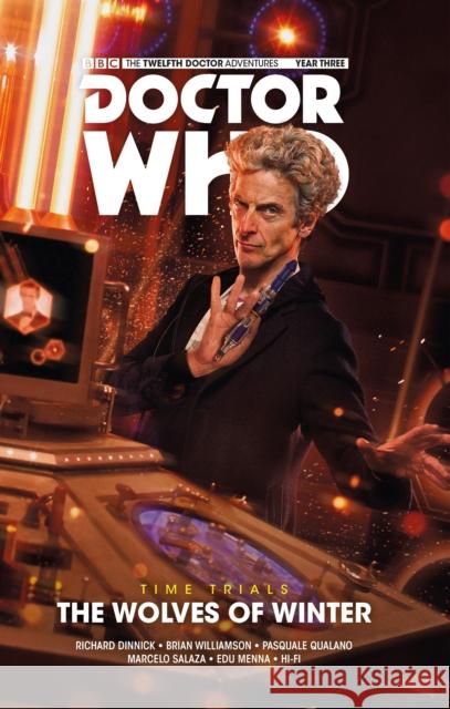 Doctor Who: The Twelfth Doctor: Time Trials Vol. 2: The Wolves of Winter Dinnick, Richard 9781785865398 Titan Comics - książka