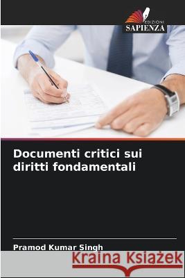 Documenti critici sui diritti fondamentali Pramod Kumar Singh 9786205264010 Edizioni Sapienza - książka