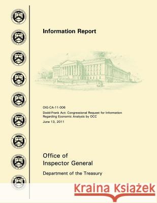 Dodd-Frank Act: Congressional Request for Information Regarding Economic Analysis by OCC, June 13, 2011 Office of Inspector General Department O 9781505251524 Createspace - książka