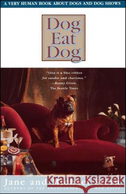 Dog Eat Dog: A Very Human Book about Dogs and Dog Shows Jane Stern, Michael Stern 9780684838922 Simon & Schuster - książka