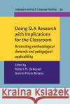 Doing SLA Research with Implications for the Classroom  9789027203069 John Benjamins Publishing Co
