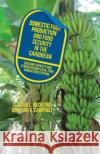 Domestic Food Production and Food Security in the Caribbean: Building Capacity and Strengthening Local Food Production Systems Beckford, C. 9781349451975 Palgrave MacMillan