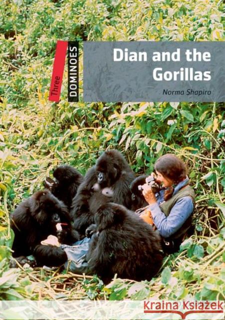 Dominoes, New Edition: Level 3: 1,000-Word Vocabulary Dian and the Gorillas Shapiro, Norma 9780194248273 OXFORD UNIVERSITY PRESS - książka