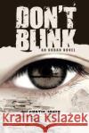 Don't Blink: An Urban Novel Curtis Jones 9781644244210 Page Publishing, Inc