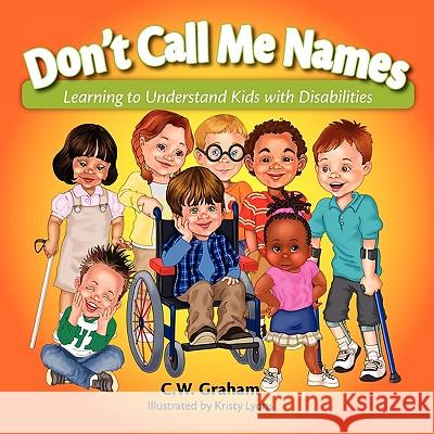 Don't Call Me Names C. W. Graham Kristy Lyons 9780982569931 Emerge Publishing Group, LLC - książka