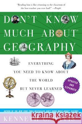 Don't Know Much About(r) Geography: Revised and Updated Edition Davis, Kenneth C. 9780062043566 Harper Paperbacks - książka