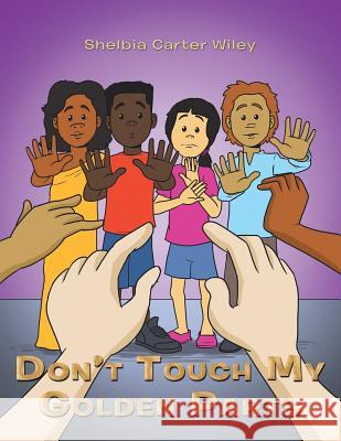 Don'T Touch My Golden Parts Shelbia Carter Wiley 9781546255352 Authorhouse - książka