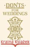 Don'ts for Weddings   9781408170847 Bloomsbury Publishing PLC
