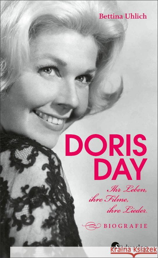 Doris Day. Ihr Leben, ihre Filme, ihre Lieder. Uhlich, Bettina 9783878001461 Südverlag - książka