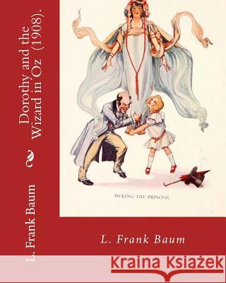 Dorothy and the Wizard in Oz (1908). By: L. Frank Baum: Children's Literature Baum, L. Frank 9781717302663 Createspace Independent Publishing Platform - książka
