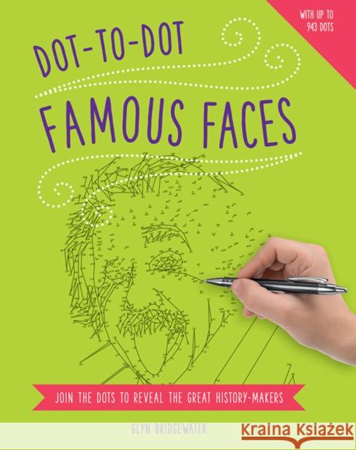 Dot to Dot: Famous Faces Bridgewater Glyn 9781780194936 Southwater Publishing - książka