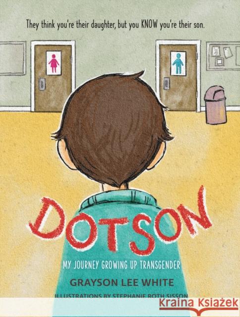 Dotson: My Journey Growing Up Transgender Grayson Lee White 9781513139333 West Margin Press - książka